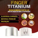 Finger Titanium - Protetor de Dedo para Fatiar e Cortar! - vipzio